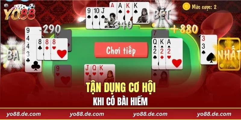 Tận dụng cơ hội khi có bài hiếm